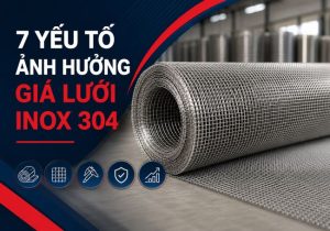 gia luoi inox 304 phu thuoc yeu to nao