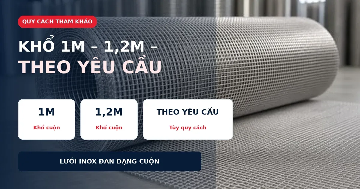 Lưới inox cuộn có những khổ nào? Cách chọn theo nhu cầu sử dụng 2 Khổ lưới inox cuộn 1m và 1,2m theo quy cách tham khảo