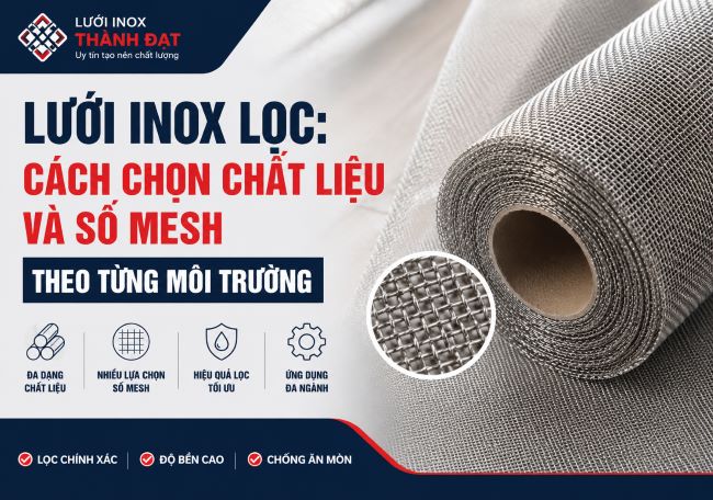 Lưới inox lọc: Cách chọn chất liệu và số mesh theo từng môi trường 1 luoi inox loc chon chat lieu mesh
